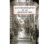 Autobiography of an Androgyne Centennial Edition