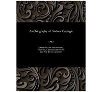 Autobiography Of Andrew Carnegie
