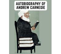 Autobiography Of Andrew Carnegie