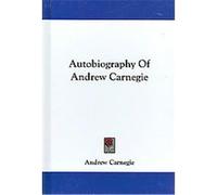 Autobiography of Andrew Carnegie Andrew Carnegie (Auteur)