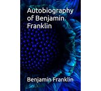Autobiography of Benjamin Franklin