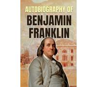 Autobiography of Benjamin Franklin