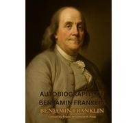 AUTOBIOGRAPHY OF BENJAMIN FRANKLIN