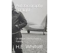 Autobiography of Flight: Or What I Did to Feed a Family