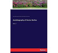 Autobiography Of Hector Berlioz