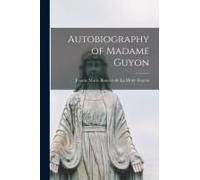 Autobiography Of Madame Guyon