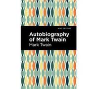 Autobiography of Mark Twain by Mark Twain Mark Twain (Auteur)