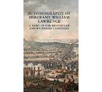 Autobiography Of Sergeant William Lawrence