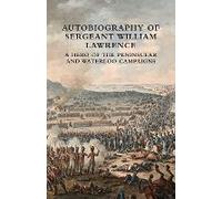Autobiography Of Sergeant William Lawrence