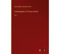 Autobiography Of Thomas Guthrie