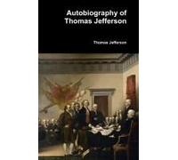 Autobiography Of Thomas Jefferson