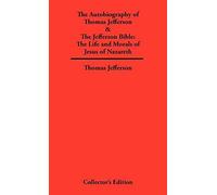 Autobiography Of Thomas Jefferson & The Jefferson Bible
