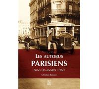 Autobus parisiens (Les) - Années 1960 - Christian Buisson - Nouvelles Editions Sutton - broché - Guide
