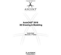 Autocad 2018 3D Drawing & Modeling - Mixed Units: Autodesk Authorized Publisher Ascent - Center For Technical Knowledge (Auteur)