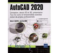 AutoCAD 2020 : Conception, dessin 2D et 3D, présentation. Tous les outils et fonctionnalités avancées autour de projets professionnels