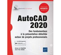 Autocad 2020 - Des Fondamentaux À La Présentation Détaillée Autour De Projets Professionnels