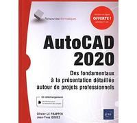 Autocad 2020 - Des Fondamentaux À La Présentation Détaillée Autour De Projets Professionnels
