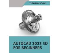 AutoCAD 2023 3D For Beginners