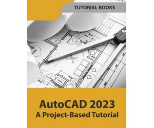 AutoCAD 2023 A Project-Based Tutorial