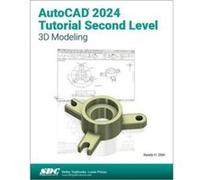 AutoCAD 2024 Tutorial Second Level 3D Modeling by Randy H. Shih Randy H. Shih (Auteur)