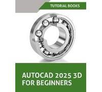 Autocad 2025 3d For Beginners (Colored)