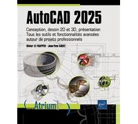 AutoCAD 2025 - Conception, dessin 2D et 3D, présentation - Tous les outils et fonctionnalités avancées autour de projets professionnels