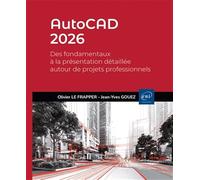 AutoCAD 2026 - Des fondamentaux à la présentation détaillée autour de projets professionnels