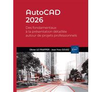 AutoCAD 2026 - Des fondamentaux à la présentation détaillée autour de projets professionnels - Olivier Le Frapper - Eni Editions - broché - Manuel
