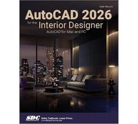Autocad 2026 for the Interior Designer: Autocad for MAC and PC