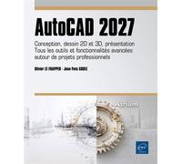 AutoCAD 2027 Conception, dessin 2D et 3D, présentation - Tous les outils et fonctionnalités avancées autour de pr - Olivier Le Frapper - Eni Editions - broché - Manuel