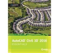 AutoCAD Civil 3D 2016 Essentials by Eric Chappell Eric Chappell, (Auteur)