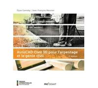 AutoCAD Civil 3D pour l'arpentage et le génie civil, 2e éd.