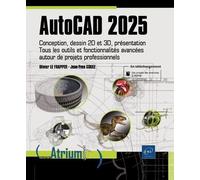 AutoCAD 2025 - Conception, dessin 2D et 3D, présentation - Tous les outils et fonctionnalités avancées autour de projets professionnels
