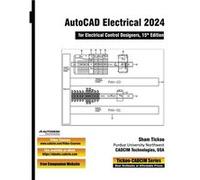AutoCAD Electrical 2024 for Electrical Control Designers 15th Edition - Prof. Sham Tickoo CADCIM Technologies - CADCIM Technologies - Livre en Anglais Prof. Sham Tickoo CADCIM TechnologiesProf. Sham T