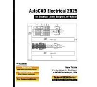 Autocad Electrical 2025 For Electrical Control Designers, 16th Edition