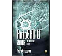 Autocad Lt 2006: The Definitive Guide
