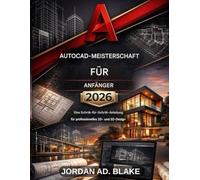 AutoCAD-Meisterkurs für Anfänger 2026: Eine Schritt-für-Schritt-Anleitung für professionelles 2D- und 3D-Design