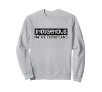 Autochtone d'europe (Déclaration sur Le Patrimoine Patriotique) Sweatshirt