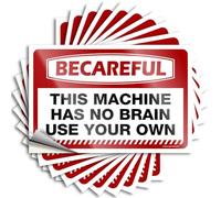 Autocollant amovible en vinyle imperméable avec inscription « Be Careful This Machine Has No Brain, Use Your Own Half Citation » (6 x 9 cm)