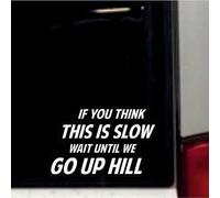 Autocollant amusant « If You Think This Is Slow Wait Until The Hill Camper Van »