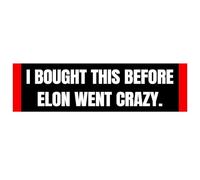 Autocollant anti-Elon pour pare-chocs de voiture avec inscription « I Bought This Before We Knew Elon was Crazy »