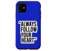 Autocollant de Motivation « Always Follow Your Heart » Coque pour iPhone 11