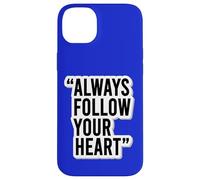 Autocollant de Motivation « Always Follow Your Heart » Coque pour iPhone 14 Plus