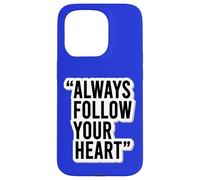 Autocollant de Motivation « Always Follow Your Heart » Coque pour iPhone 15 Pro