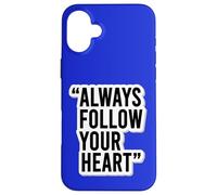 Autocollant de Motivation « Always Follow Your Heart » Coque pour iPhone 16 Plus