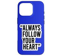 Autocollant de Motivation « Always Follow Your Heart » Coque pour iPhone 16 Pro