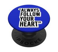 Autocollant de Motivation « Always Follow Your Heart » PopSockets PopGrip Adhésif