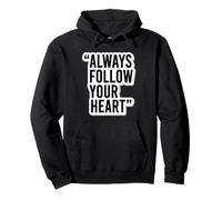 Autocollant de Motivation « Always Follow Your Heart » Sweat à Capuche