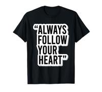 Autocollant de Motivation « Always Follow Your Heart » T-Shirt