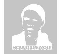 Autocollant en vinyle de découpe How Dare You? Greta sticker decal autocollant (blanc)